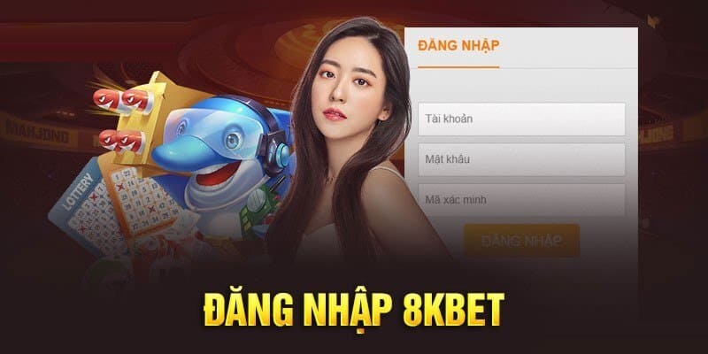 8Kbet đăng nhập nhanh chóng, dễ thực hiện