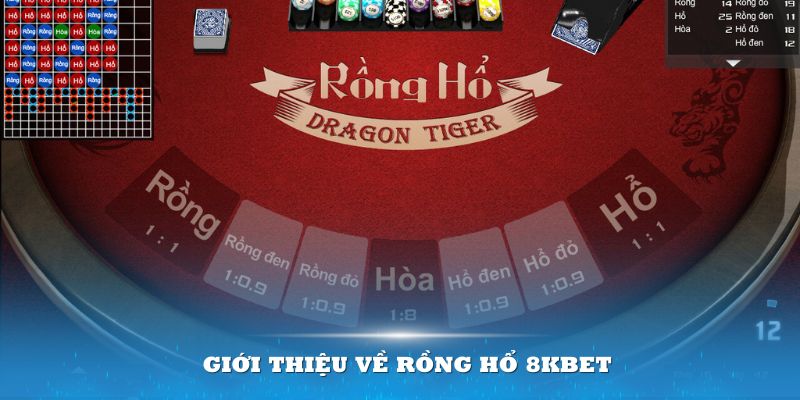 Giới thiệu về Rồng hổ 8KBET